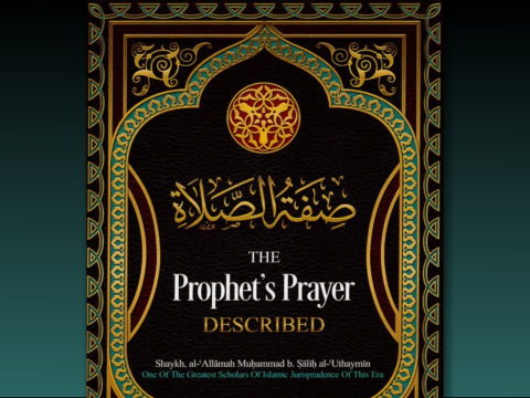Benefits From The Prophet’s Prayer Described Uthaymeen